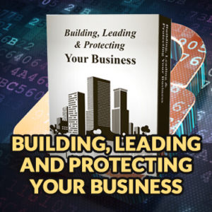 Building, leading and protecting your business